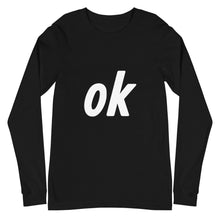 Load image into Gallery viewer, Unisex Long Sleeve Ok Tee