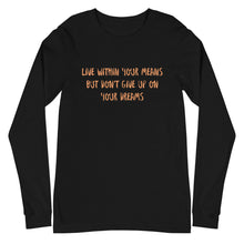 Load image into Gallery viewer, Unisex Long Sleeve Live Within Your Means Tee