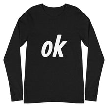 Load image into Gallery viewer, Unisex Long Sleeve Ok Tee
