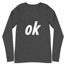 Load image into Gallery viewer, Unisex Long Sleeve Ok Tee