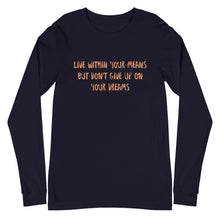 Load image into Gallery viewer, Unisex Long Sleeve Live Within Your Means Tee