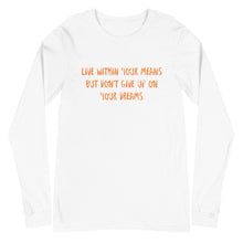 Load image into Gallery viewer, Unisex Long Sleeve Live Within Your Means Tee