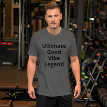 Load image into Gallery viewer, Unisex Ultimate Good Vibe Legend T-shirt