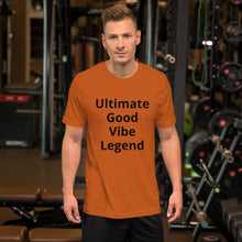 Load image into Gallery viewer, Unisex Ultimate Good Vibe Legend T-shirt