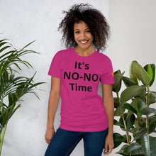 Load image into Gallery viewer, It's NO-NO Time Unisex T-shirt
