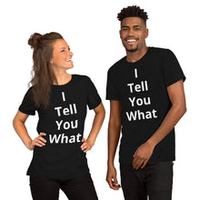 Load image into Gallery viewer, Short-Sleeve Unisex I Tell You T-Shirt