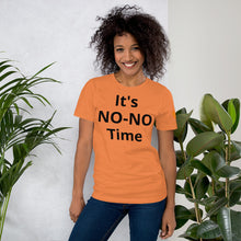 Load image into Gallery viewer, It's NO-NO Time Unisex T-shirt