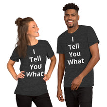 Load image into Gallery viewer, Short-Sleeve Unisex I Tell You T-Shirt
