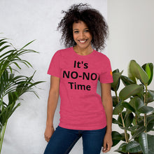 Load image into Gallery viewer, It's NO-NO Time Unisex T-shirt
