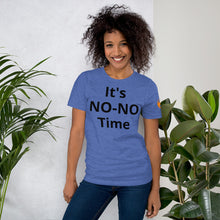 Load image into Gallery viewer, It's NO-NO Time Unisex T-shirt