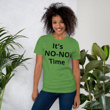Load image into Gallery viewer, It's NO-NO Time Unisex T-shirt