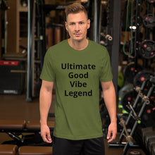 Load image into Gallery viewer, Unisex Ultimate Good Vibe Legend T-shirt
