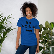 Load image into Gallery viewer, It's NO-NO Time Unisex T-shirt