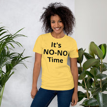 Load image into Gallery viewer, It's NO-NO Time Unisex T-shirt