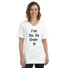 Load image into Gallery viewer, Unisex Vanilla Over It Short Sleeve V-Neck T-Shirt